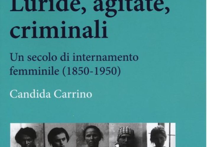 Candida Carrino - Luride, agitate, criminali