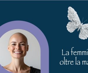 La femminilità oltre la malattia