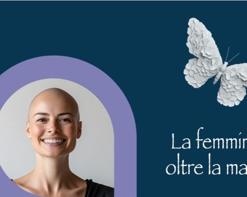 La femminilità oltre la malattia