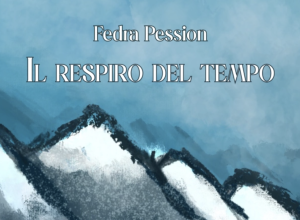 "Il respiro del tempo" - Fedra Pession